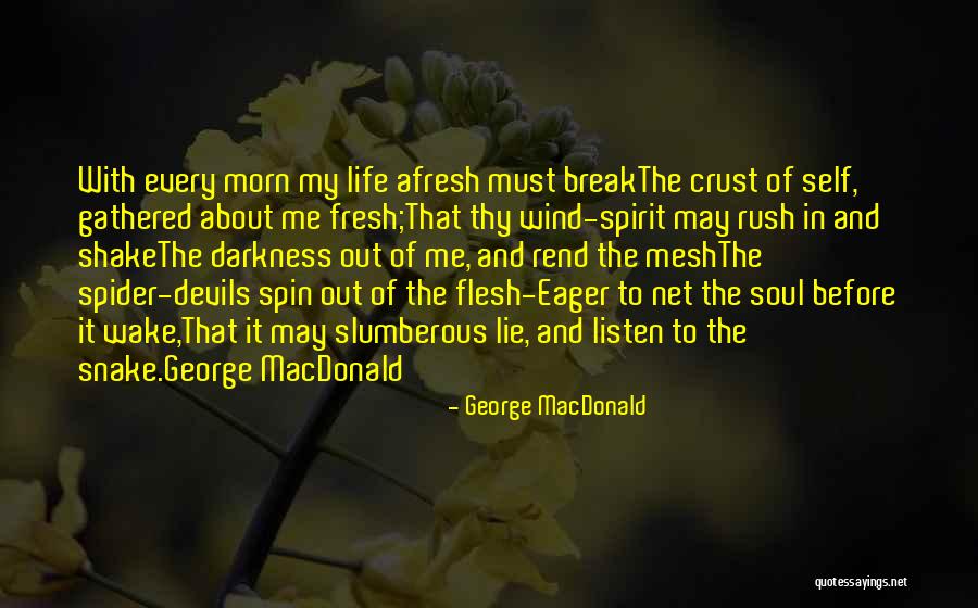 Spirit Break Out Quotes By George MacDonald