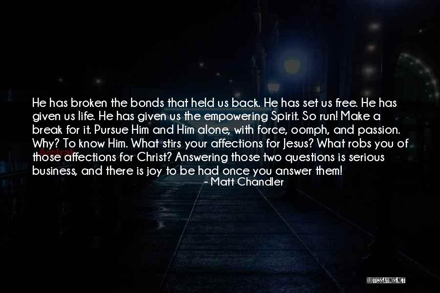 Spirit Break Out Quotes By Matt Chandler