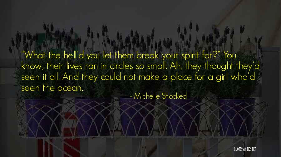 Spirit Break Out Quotes By Michelle Shocked Spirit Break Out Quotes By Michelle Shocked
