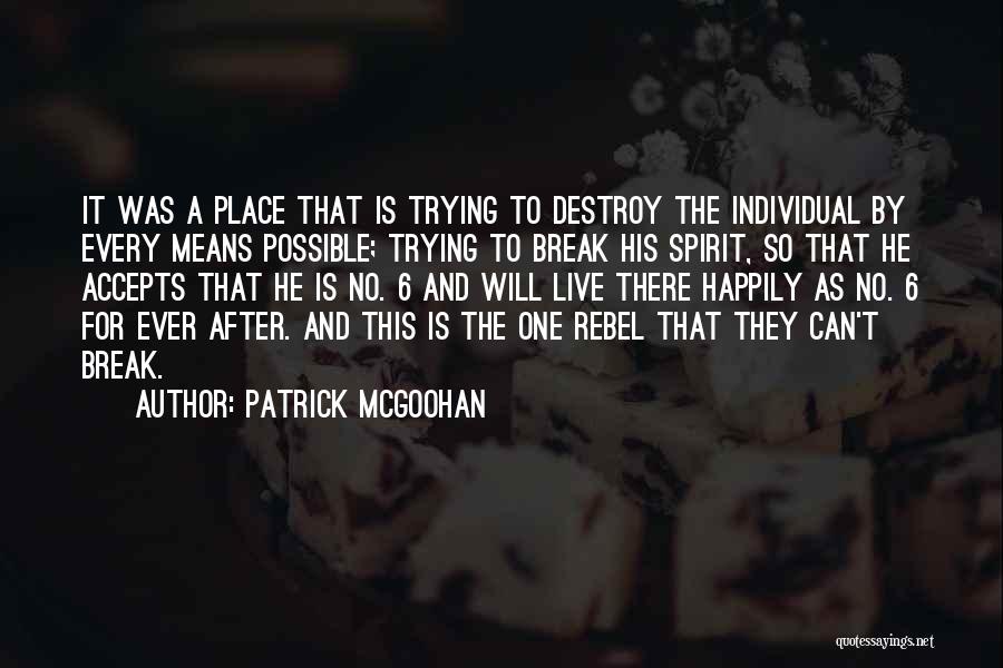Spirit Break Out Quotes By Patrick McGoohan