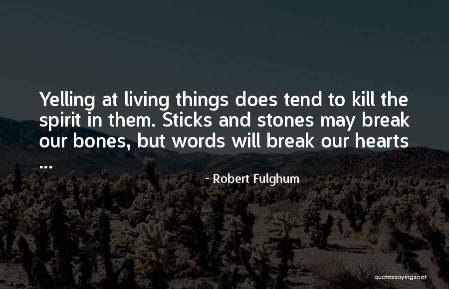 Spirit Break Out Quotes By Robert Fulghum Spirit Break Out Quotes By Robert Fulghum