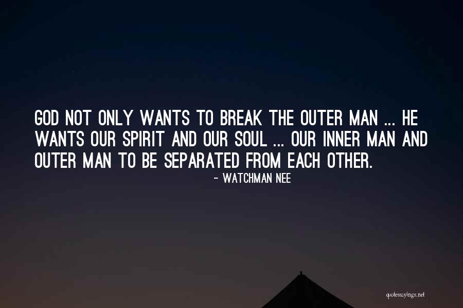 Spirit Break Out Quotes By Watchman Nee