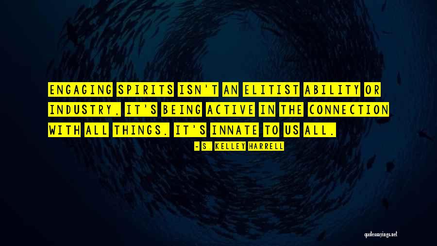 Spirit Communication Quotes By S. Kelley Harrell Spirit Communication Quotes By S. Kelley Harrell
