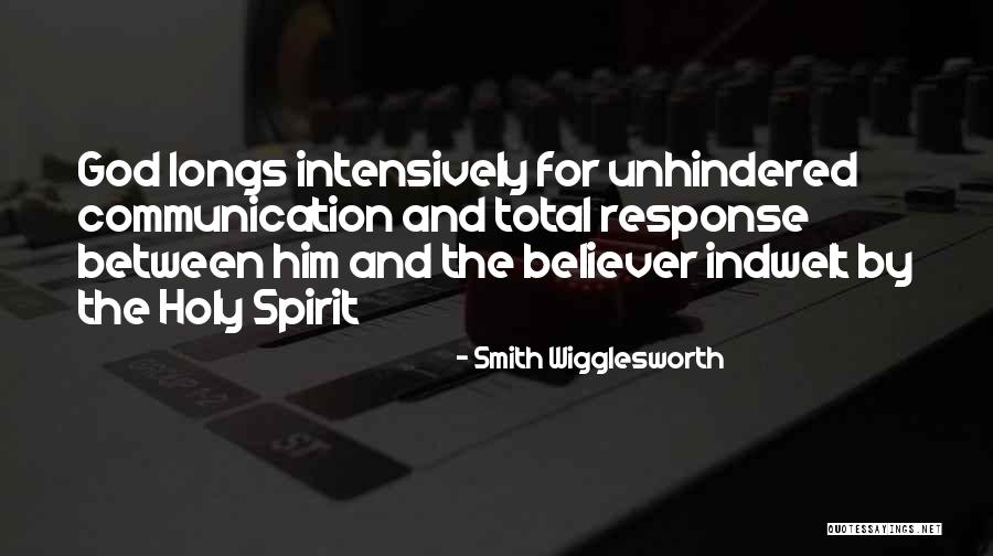 Spirit Communication Quotes By Smith Wigglesworth Spirit Communication Quotes By Smith Wigglesworth
