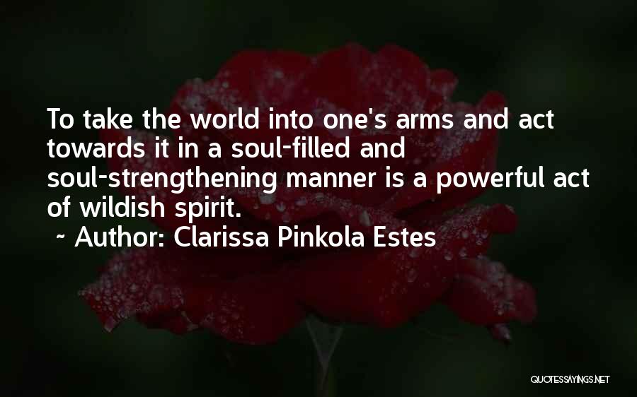 Spirit Filled Inspirational Quotes By Clarissa Pinkola Estes