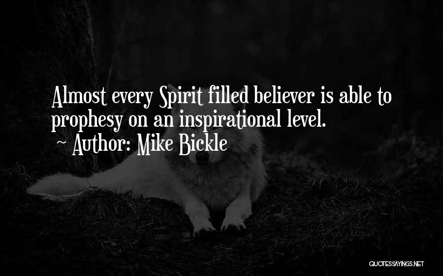 Spirit Filled Inspirational Quotes By Mike Bickle