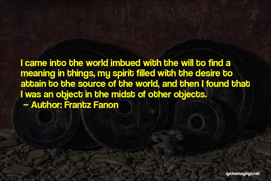 Spirit Filled Quotes By Frantz Fanon