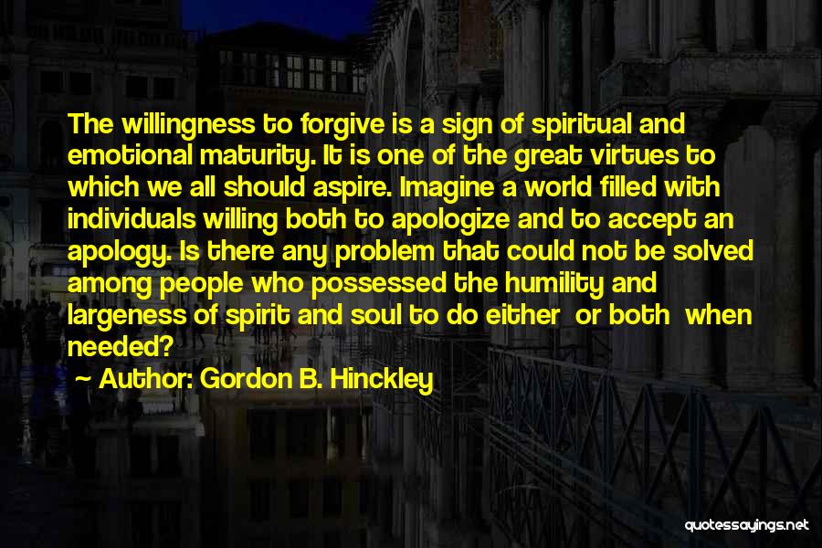 Spirit Filled Quotes By Gordon B. Hinckley