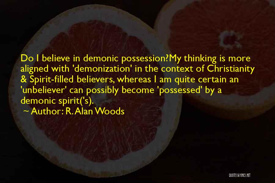 Spirit Filled Quotes By R. Alan Woods