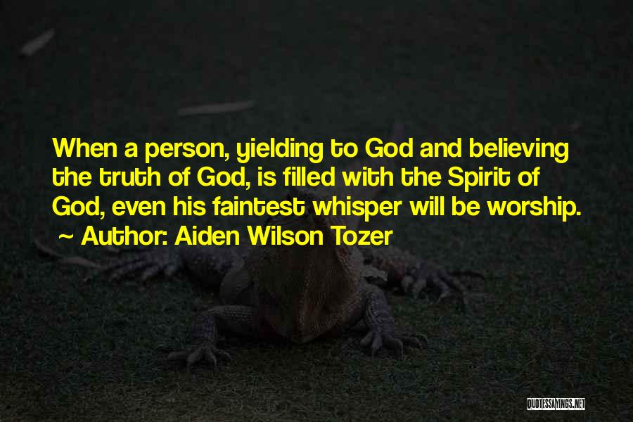 Spirit Filled Worship Quotes By Aiden Wilson Tozer