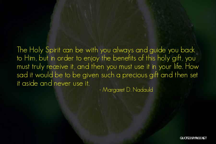 Spirit Guide Quotes By Margaret D. Nadauld Spirit Guide Quotes By Margaret D. Nadauld
