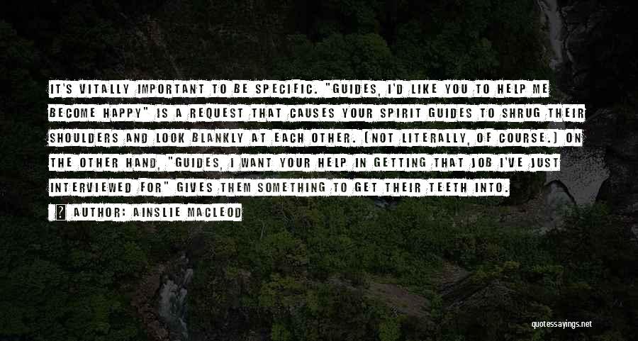 Spirit Guides Quotes By Ainslie MacLeod