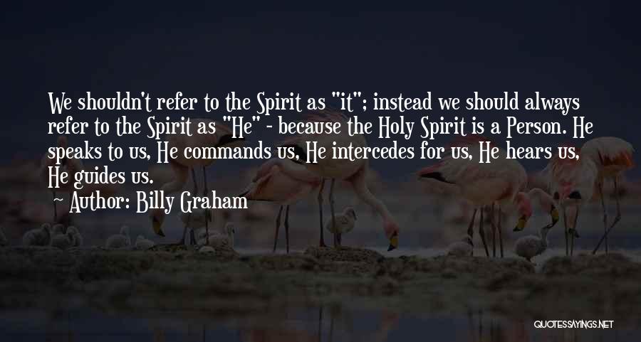 Spirit Guides Quotes By Billy Graham