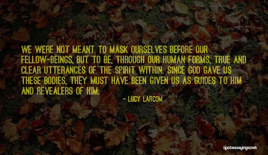 Spirit Guides Quotes By Lucy Larcom