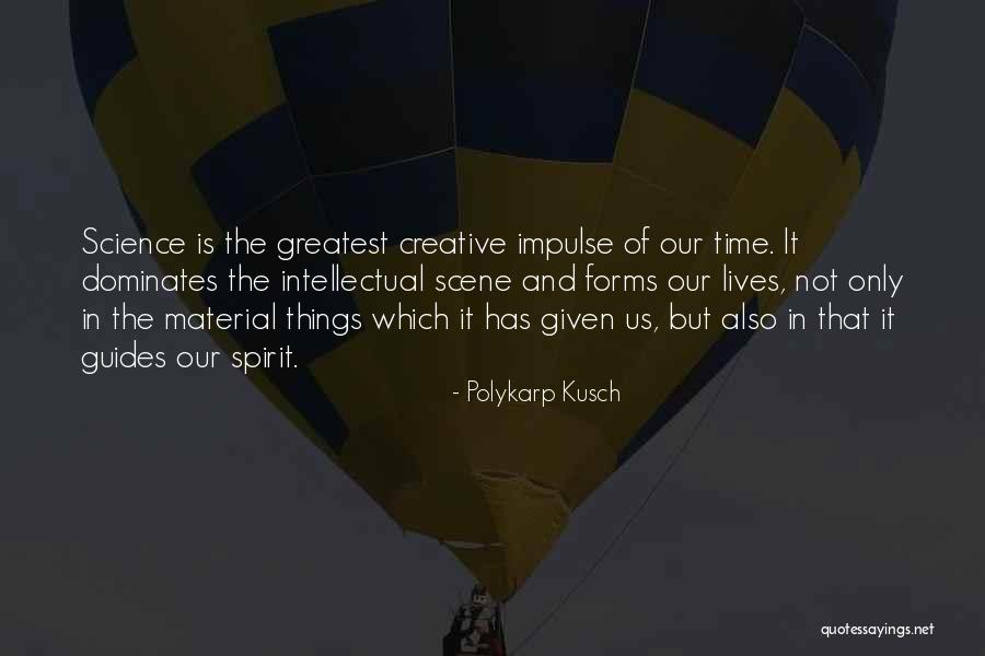 Spirit Guides Quotes By Polykarp Kusch