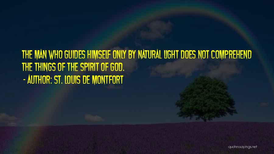 Spirit Guides Quotes By St. Louis De Montfort