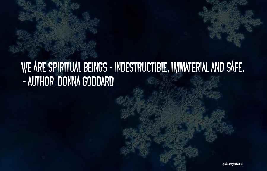 Spirit Indestructible Quotes By Donna Goddard