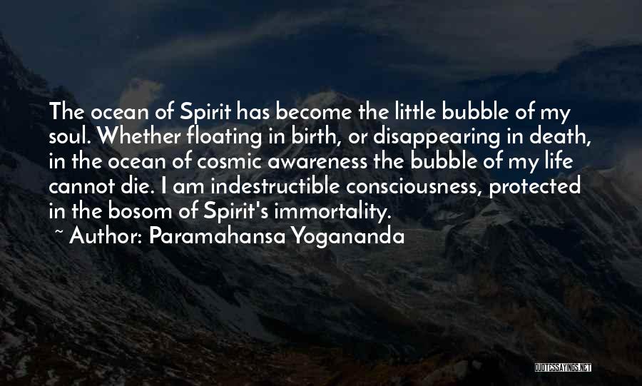 Spirit Indestructible Quotes By Paramahansa Yogananda