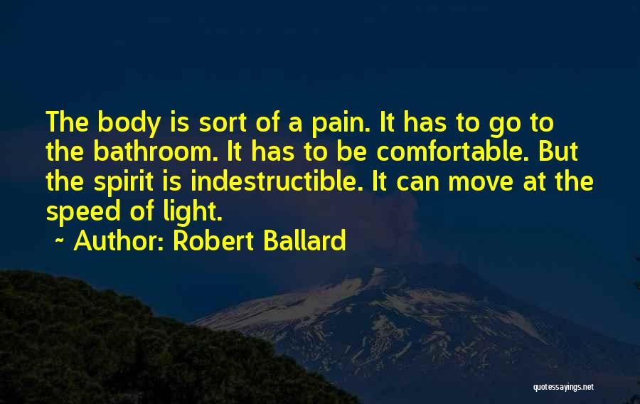 Spirit Indestructible Quotes By Robert Ballard