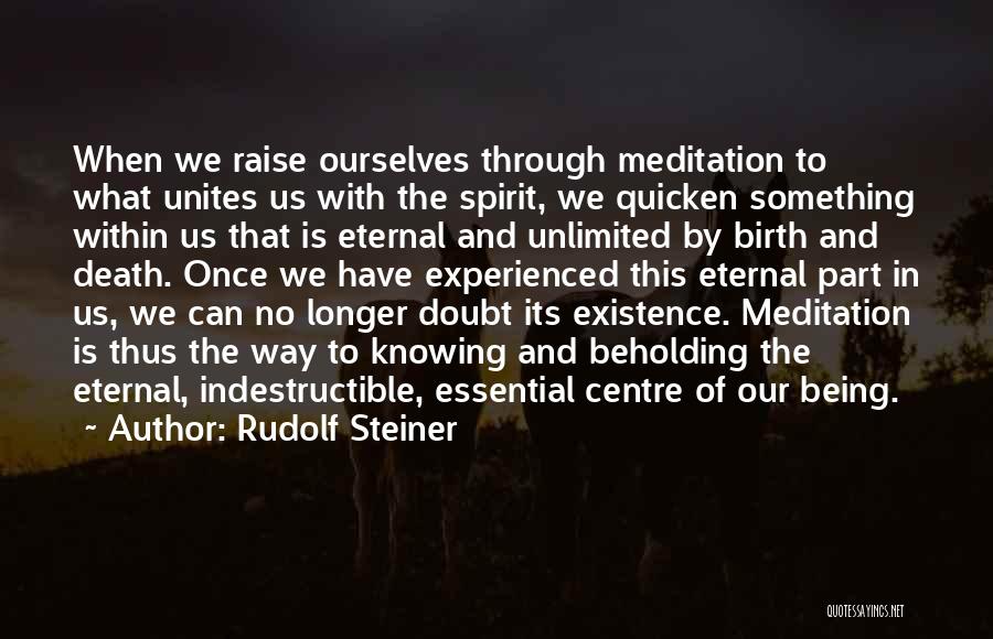 Spirit Indestructible Quotes By Rudolf Steiner