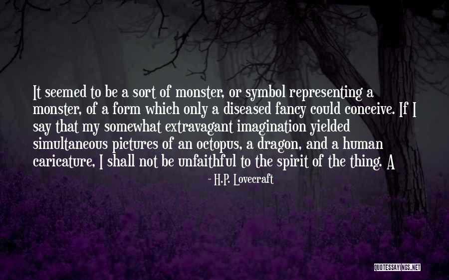 Spirit It Shall Quotes By H.P. Lovecraft Spirit It Shall Quotes By H.P. Lovecraft