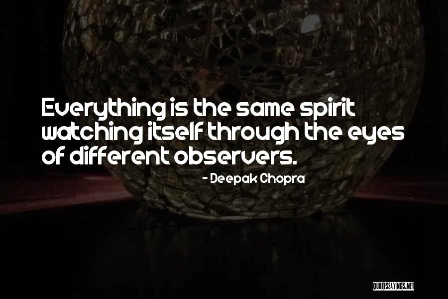 Spirit Its All The Same Quotes By Deepak Chopra Spirit Its All The Same Quotes By Deepak Chopra