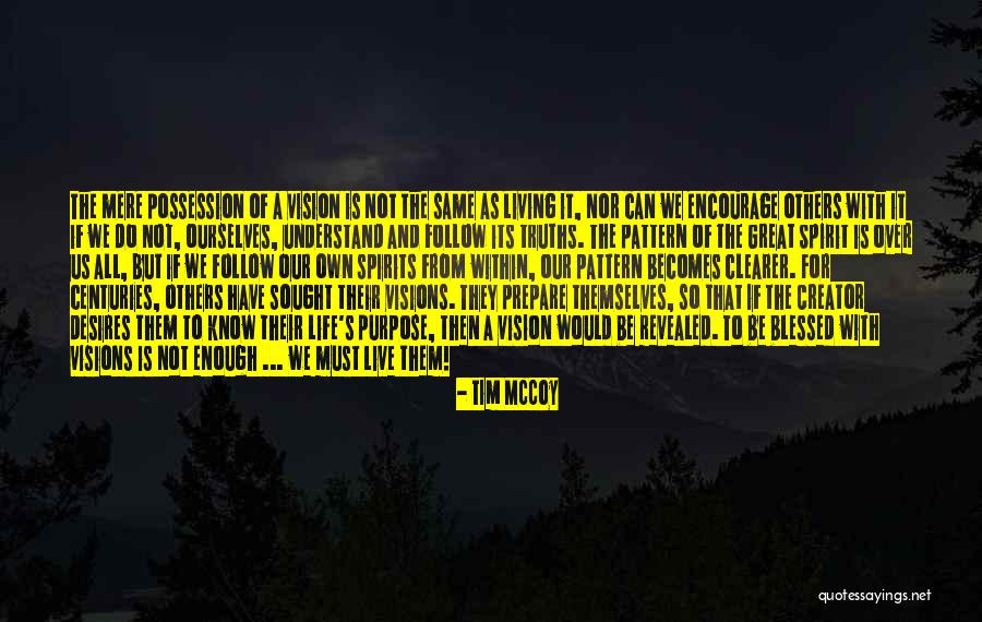 Spirit Its All The Same Quotes By Tim McCoy Spirit Its All The Same Quotes By Tim McCoy
