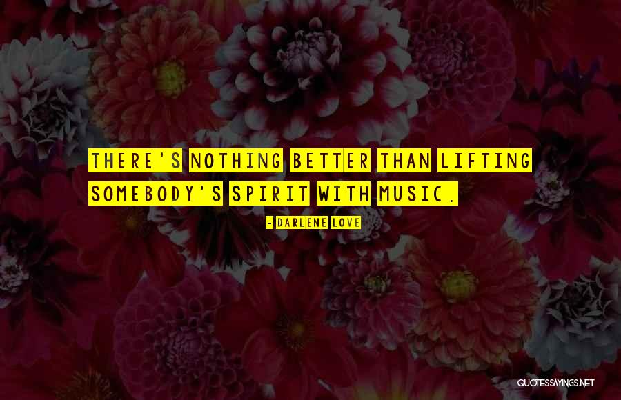Spirit Lifting Quotes By Darlene Love Spirit Lifting Quotes By Darlene Love