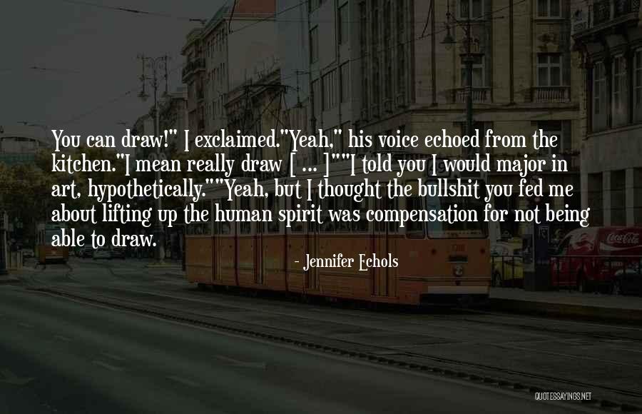 Spirit Lifting Quotes By Jennifer Echols Spirit Lifting Quotes By Jennifer Echols