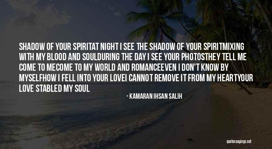 Spirit Love Poems Quotes By Kamaran Ihsan Salih Spirit Love Poems Quotes By Kamaran Ihsan Salih