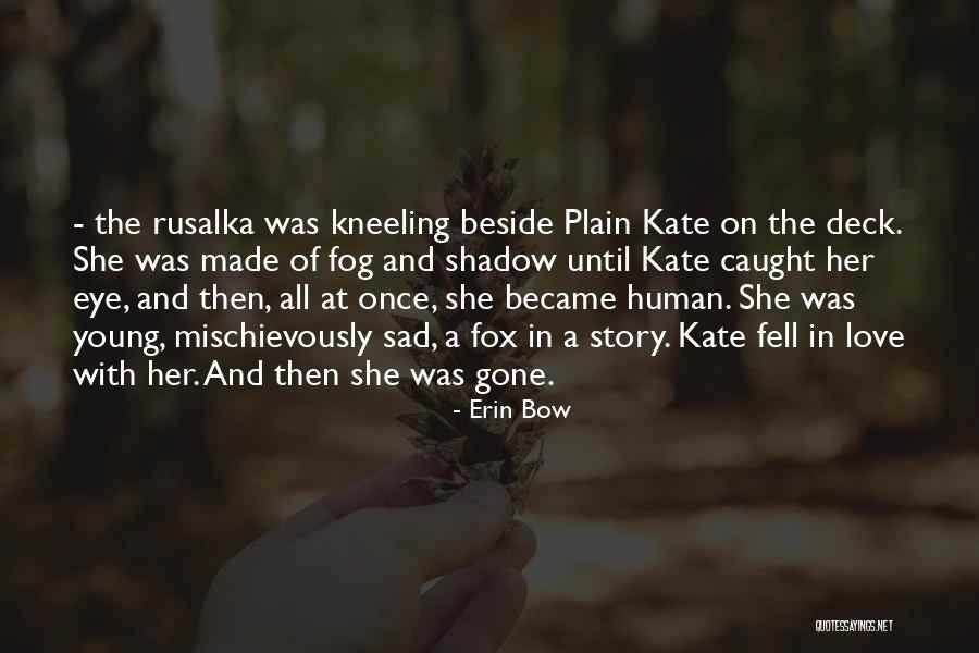 Spirit Love Story Quotes By Erin Bow