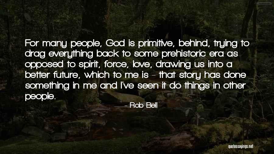 Spirit Love Story Quotes By Rob Bell