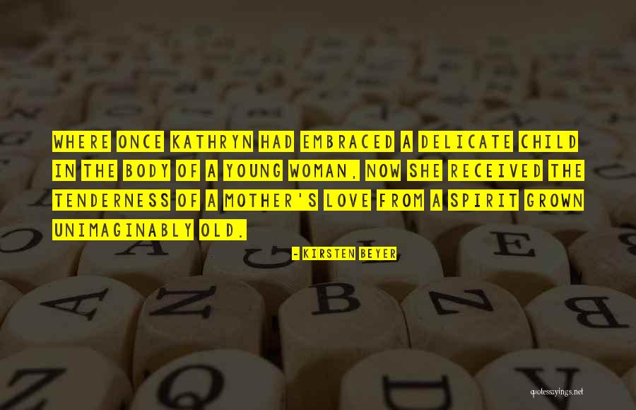 Spirit Of A Child Quotes By Kirsten Beyer Spirit Of A Child Quotes By Kirsten Beyer