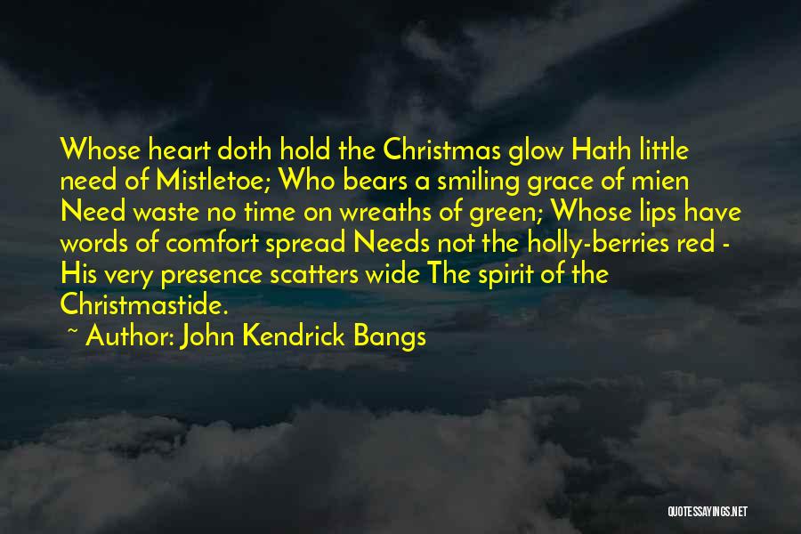 Spirit Of Christmas Quotes By John Kendrick Bangs