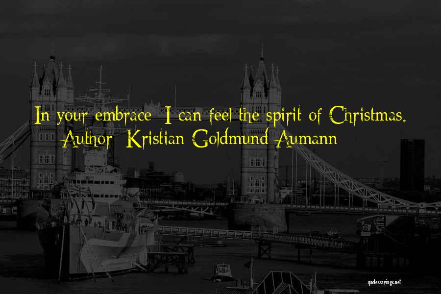 Spirit Of Christmas Quotes By Kristian Goldmund Aumann