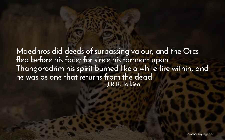 Spirit Of Fire Quotes By J.R.R. Tolkien Spirit Of Fire Quotes By J.R.R. Tolkien