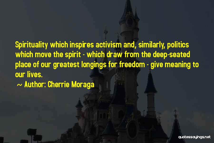 Spirit Of Giving Quotes By Cherrie Moraga