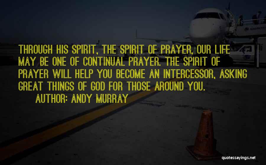 Spirit Of Life Quotes By Andy Murray