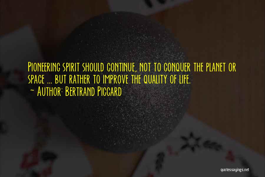 Spirit Of Life Quotes By Bertrand Piccard