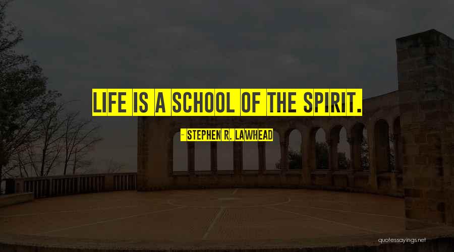 Spirit Of Life Quotes By Stephen R. Lawhead