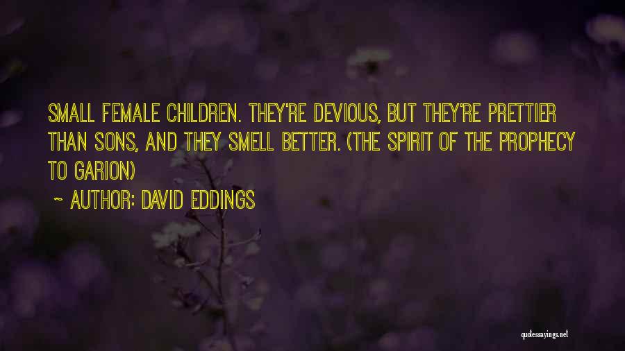 Spirit Of Prophecy Quotes By David Eddings Spirit Of Prophecy Quotes By David Eddings