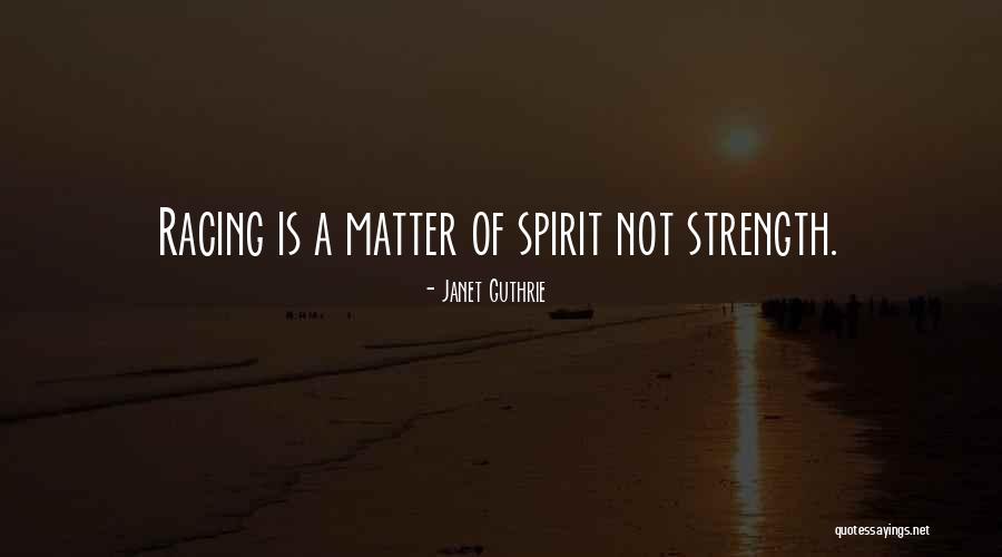 Spirit Of Sports Quotes By Janet Guthrie Spirit Of Sports Quotes By Janet Guthrie