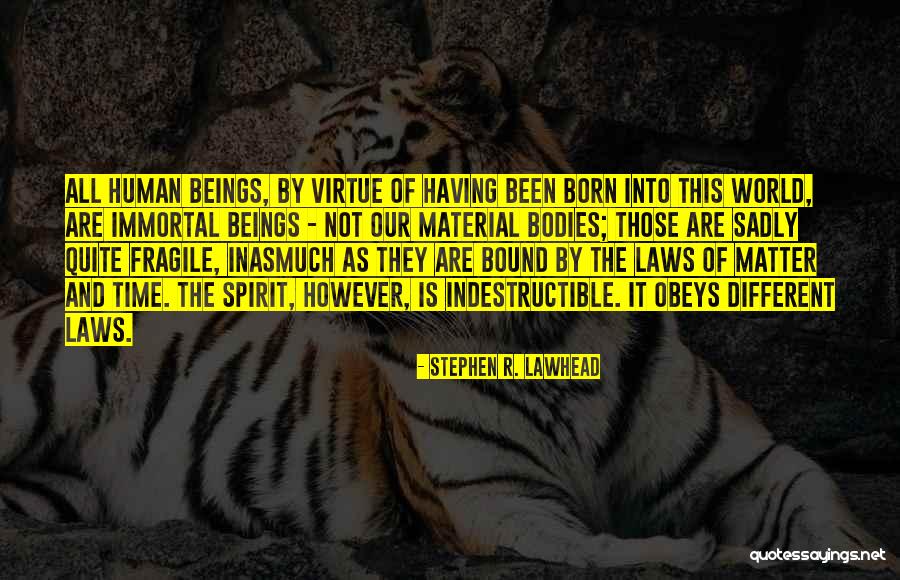 Spirit Of The Laws Quotes By Stephen R. Lawhead Spirit Of The Laws Quotes By Stephen R. Lawhead