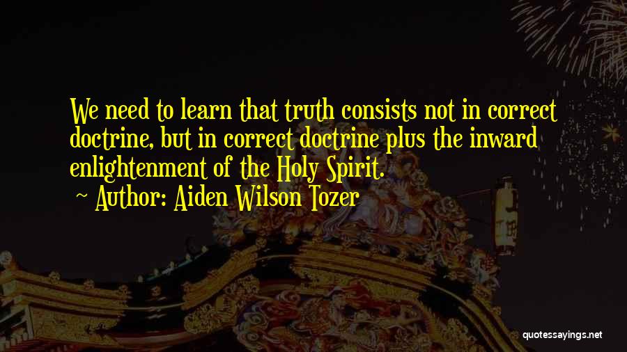 Spirit Of Truth Quotes By Aiden Wilson Tozer