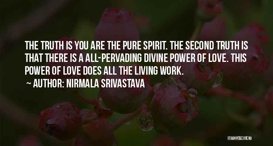 Spirit Of Truth Quotes By Nirmala Srivastava