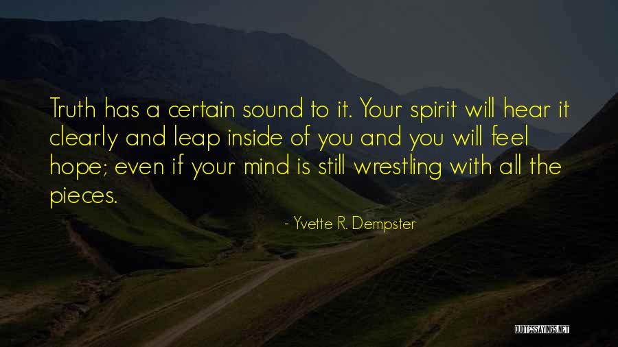 Spirit Of Truth Quotes By Yvette R. Dempster Spirit Of Truth Quotes By Yvette R. Dempster