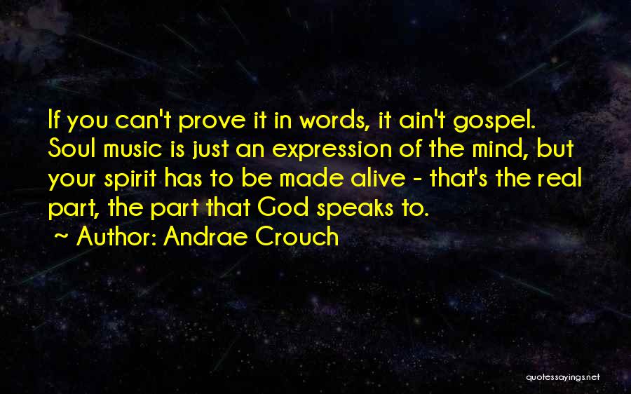 Spirit Real Quotes By Andrae Crouch