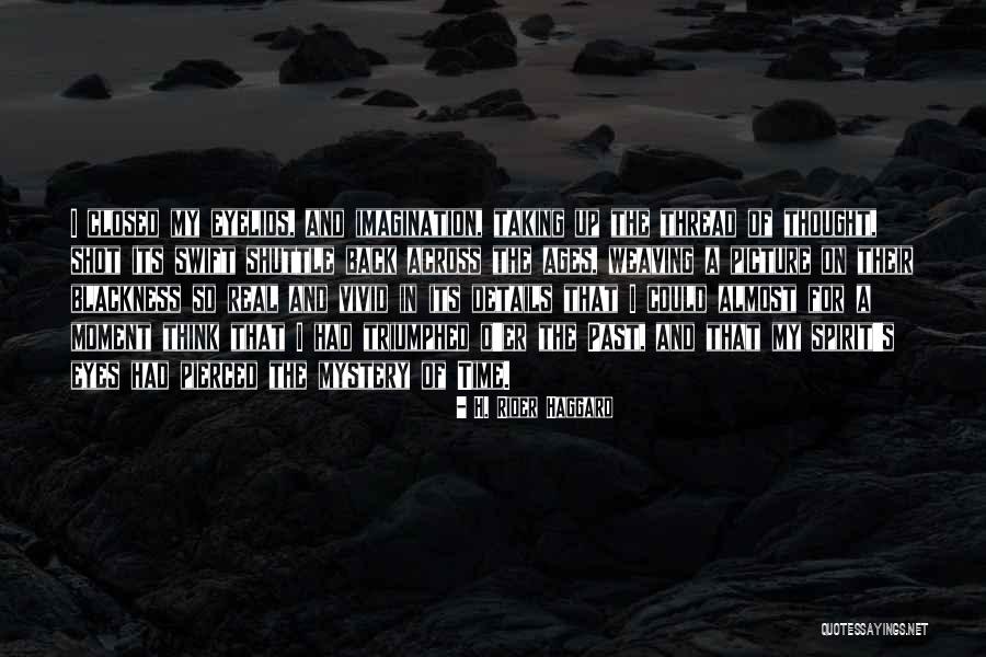 Spirit Real Quotes By H. Rider Haggard Spirit Real Quotes By H. Rider Haggard