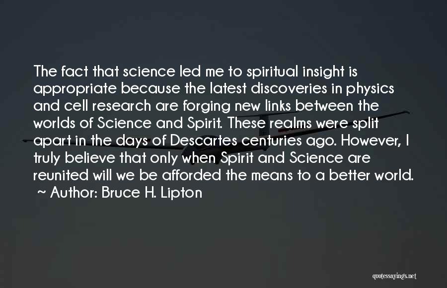 Spirit Science Quotes By Bruce H. Lipton