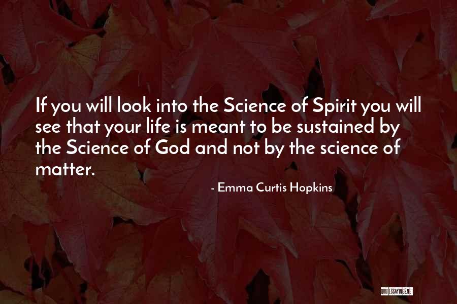 Spirit Science Quotes By Emma Curtis Hopkins